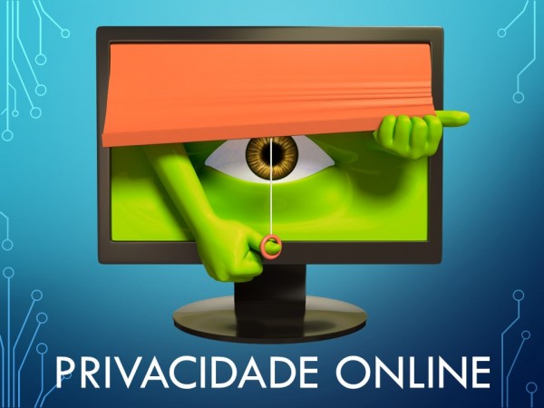 Privacidade Online - será que existe?